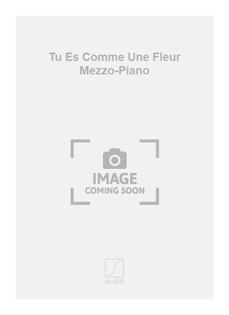 Tu Es Comme Une Fleur Mezzo-Piano